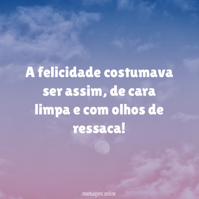 A felicidade costumava ser assim