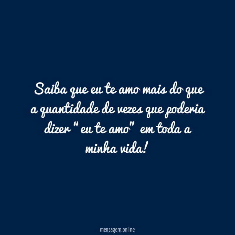 Saiba que eu te amo mais do que