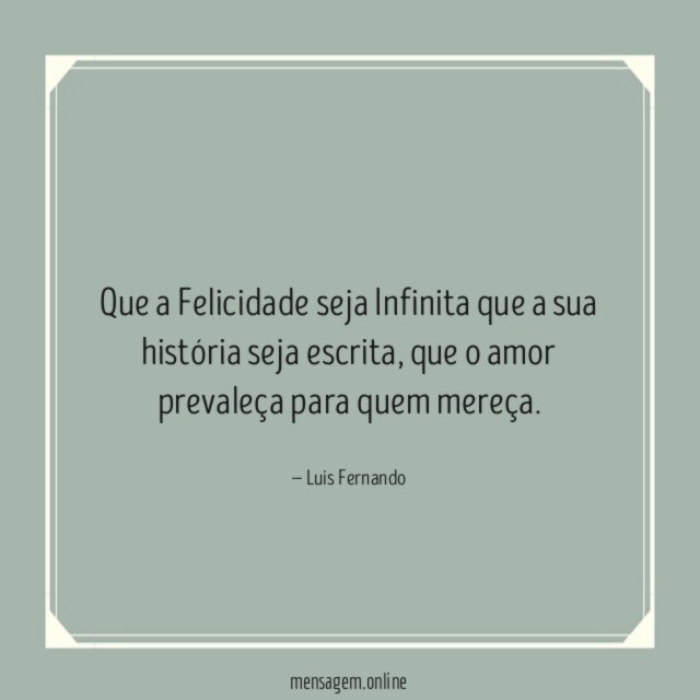 Que a Felicidade seja Infinita que a sua história seja escrita