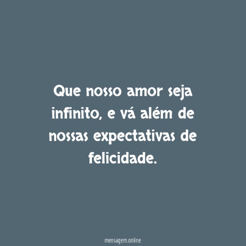 Que nosso amor seja infinito