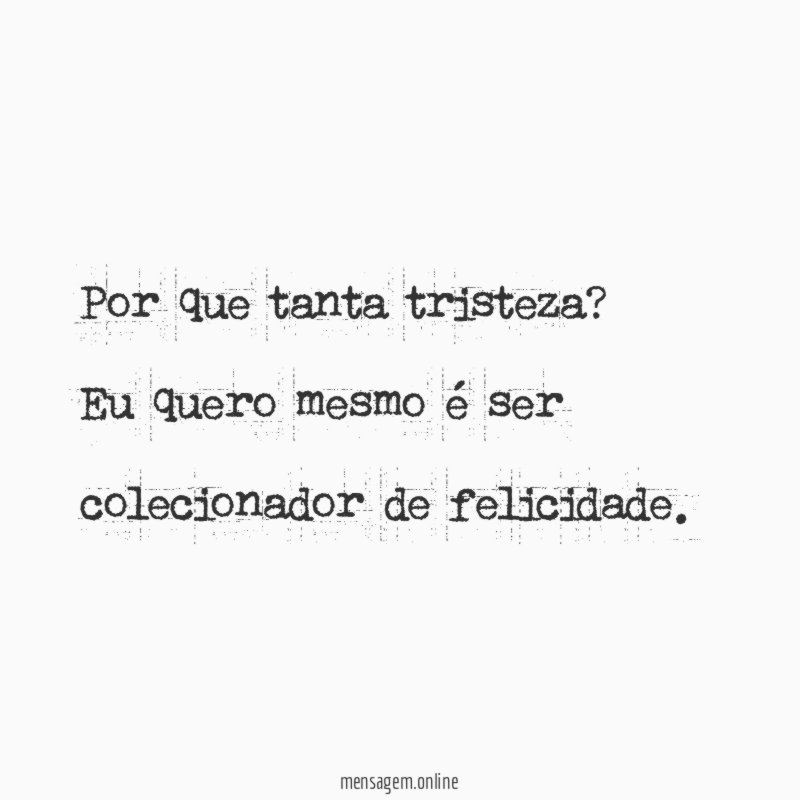 Por que tanta tristeza