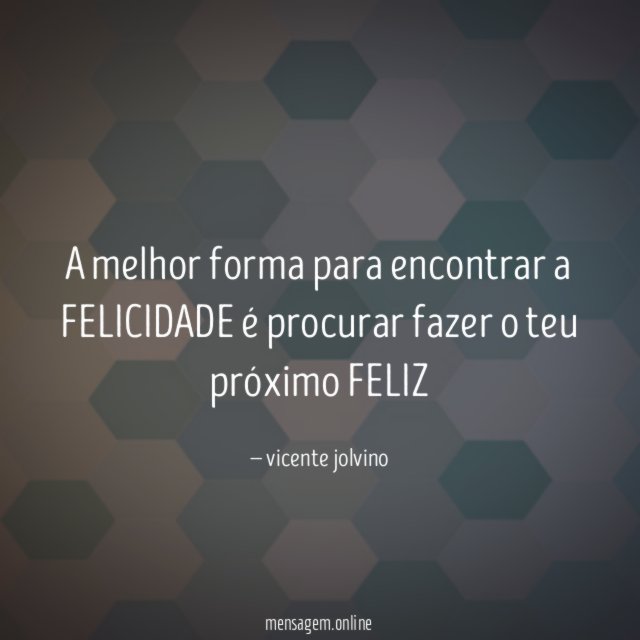 A melhor forma para encontrar a FELICIDADE é