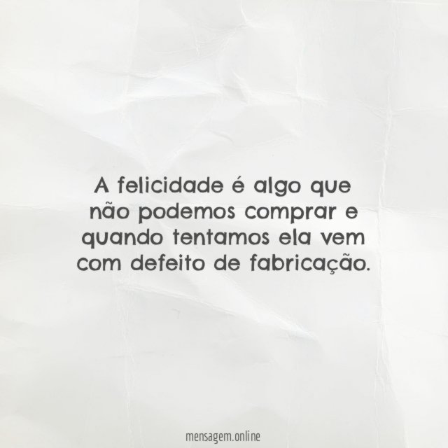 A felicidade é algo que não podemos comprar