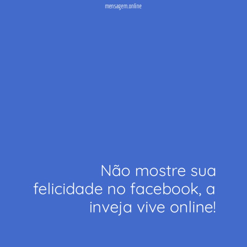 Não mostre sua felicidade no facebook