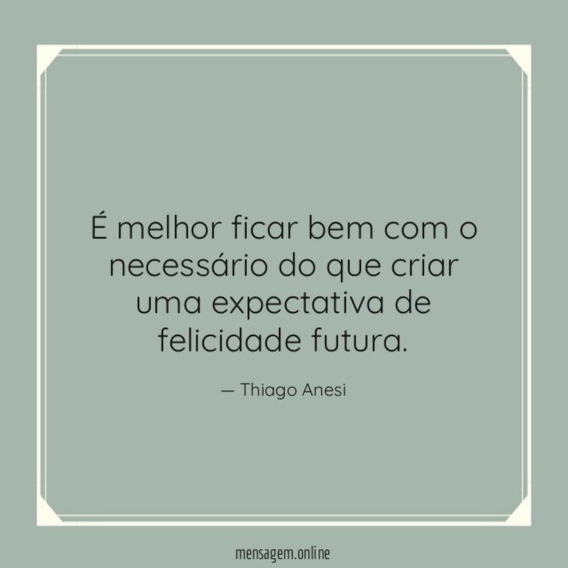 É melhor ficar bem com o necessário do
