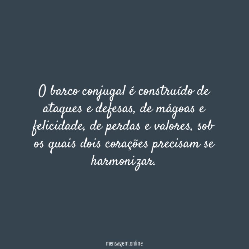 O barco conjugal é construído de ataques e defesas