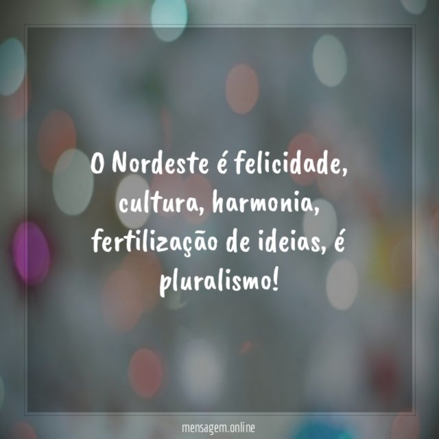 O Nordeste é felicidade