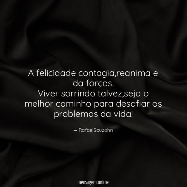 A felicidade contagia