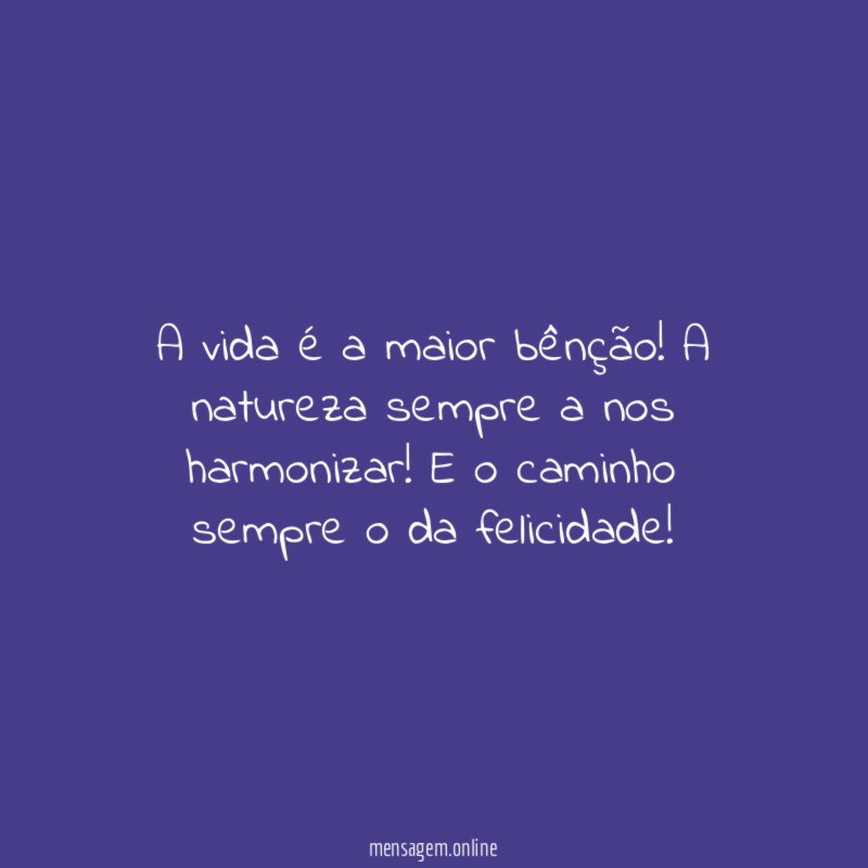 A vida é a maior bênção