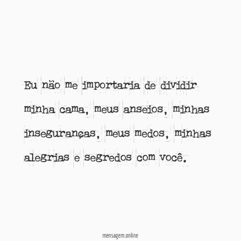 Eu não me importaria de dividir minha cama