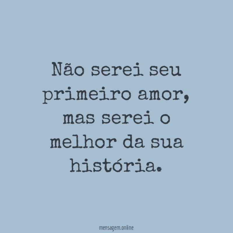 Não serei seu primeiro amor
