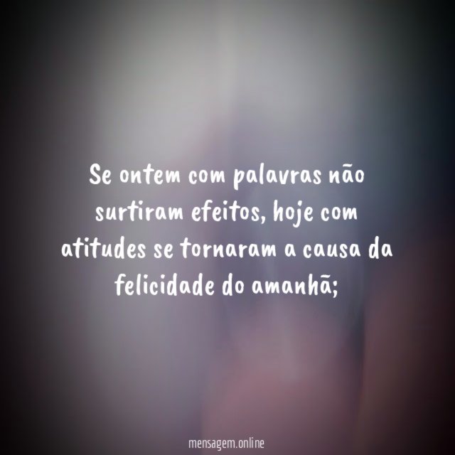 Se ontem com palavras não surtiram efeitos
