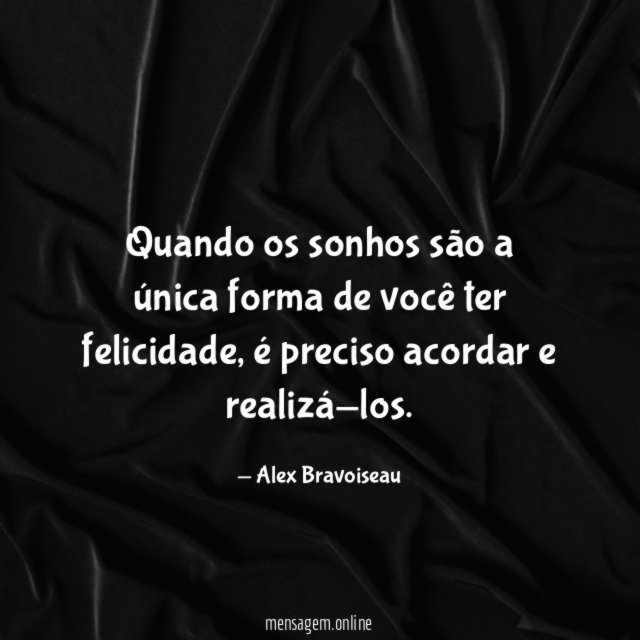 Quando os sonhos são a única forma de você ter felicidade