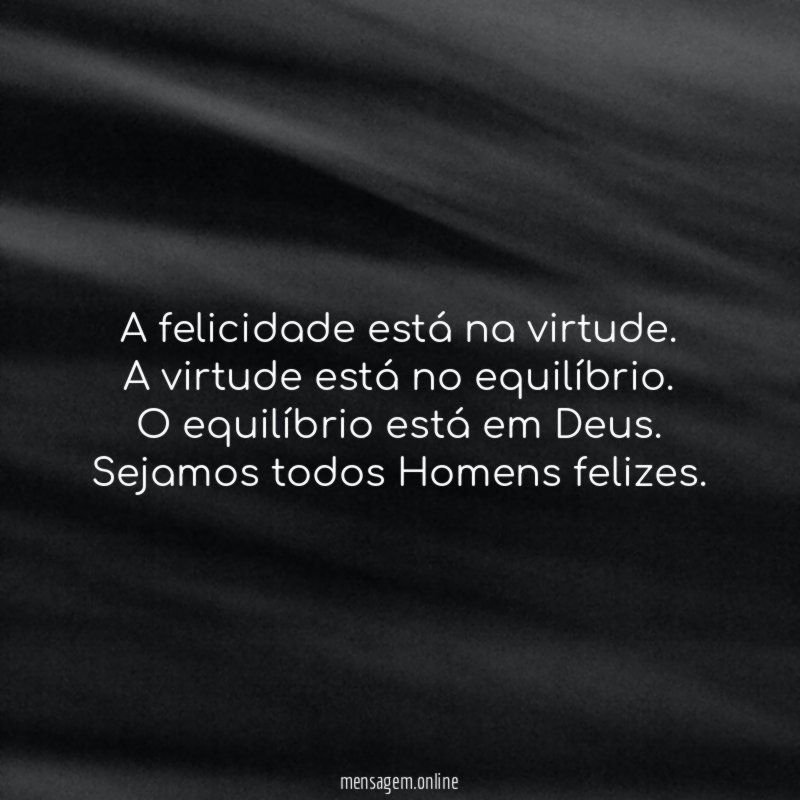 A felicidade está na virtude