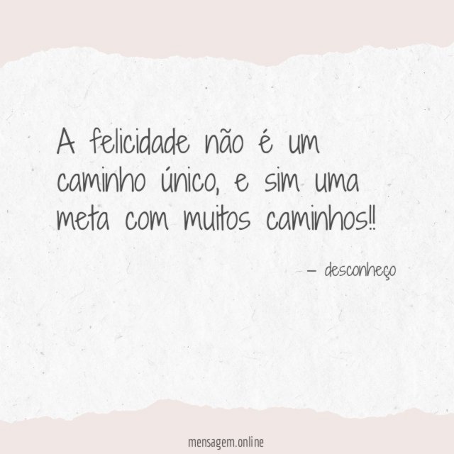A felicidade não é um caminho único