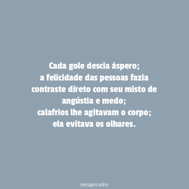 Cada gole descia áspero