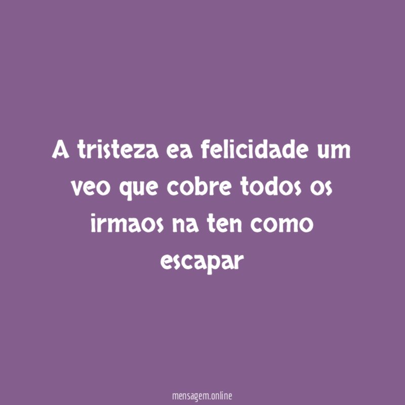 A tristeza ea felicidade um veo que cobre