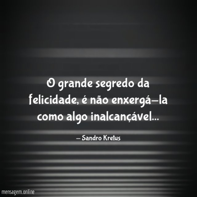 O grande segredo da felicidade