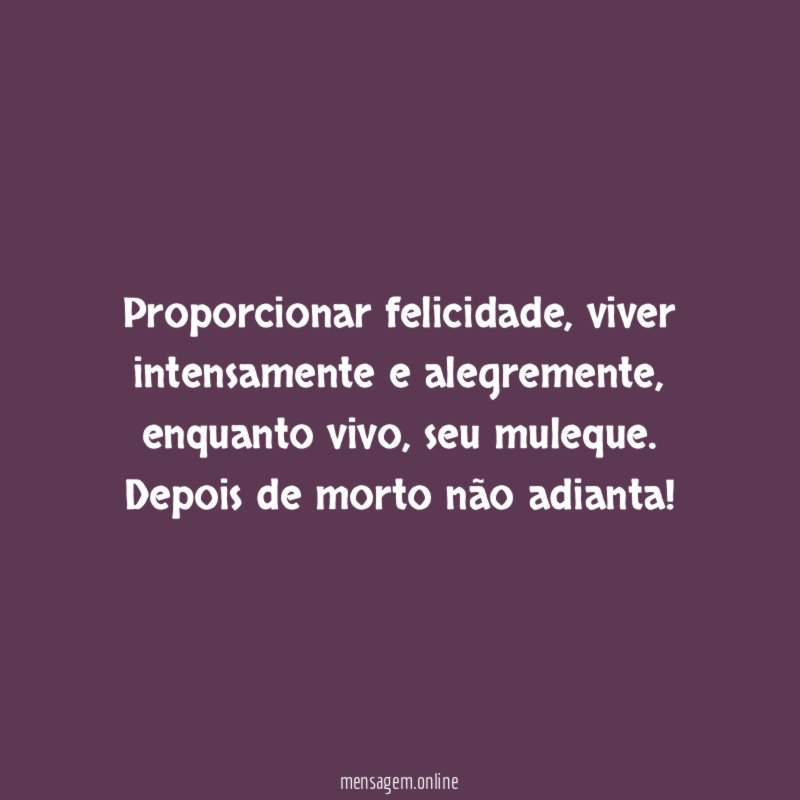 Proporcionar felicidade