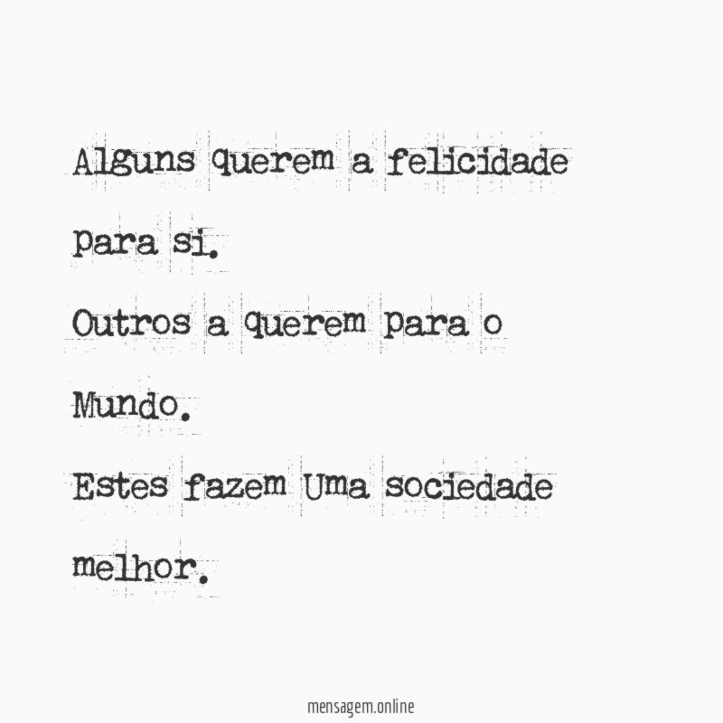 Alguns querem a felicidade para si