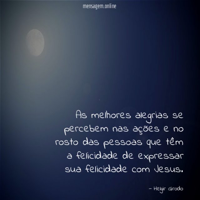 As melhores alegrias se percebem nas ações