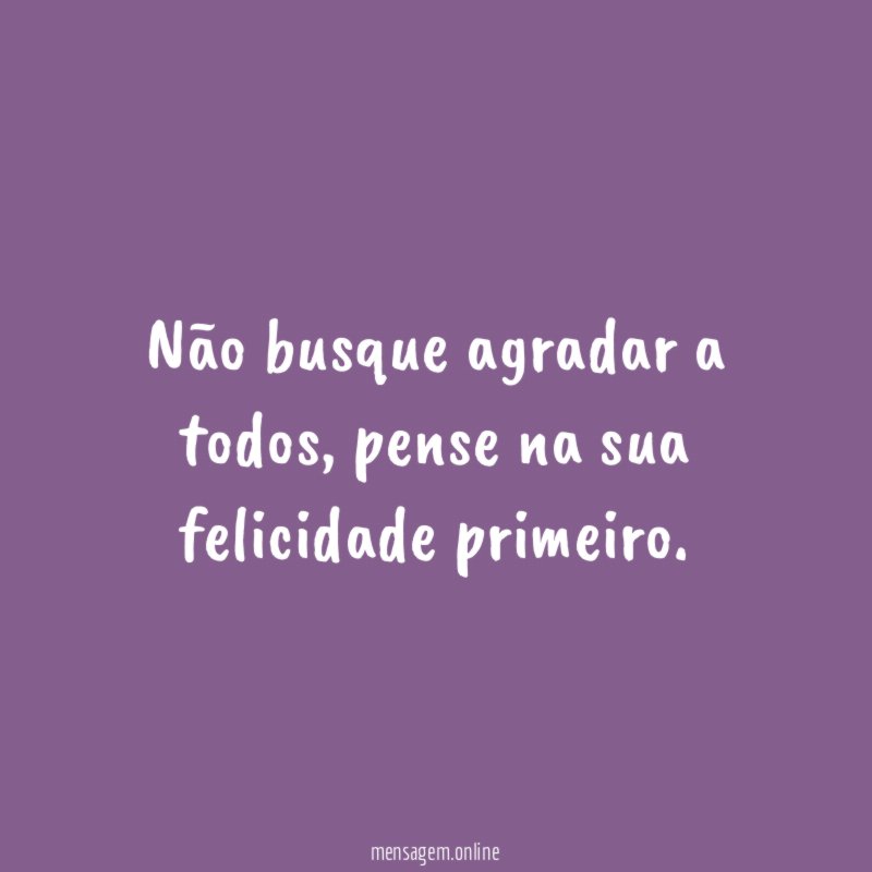 Não busque agradar a todos
