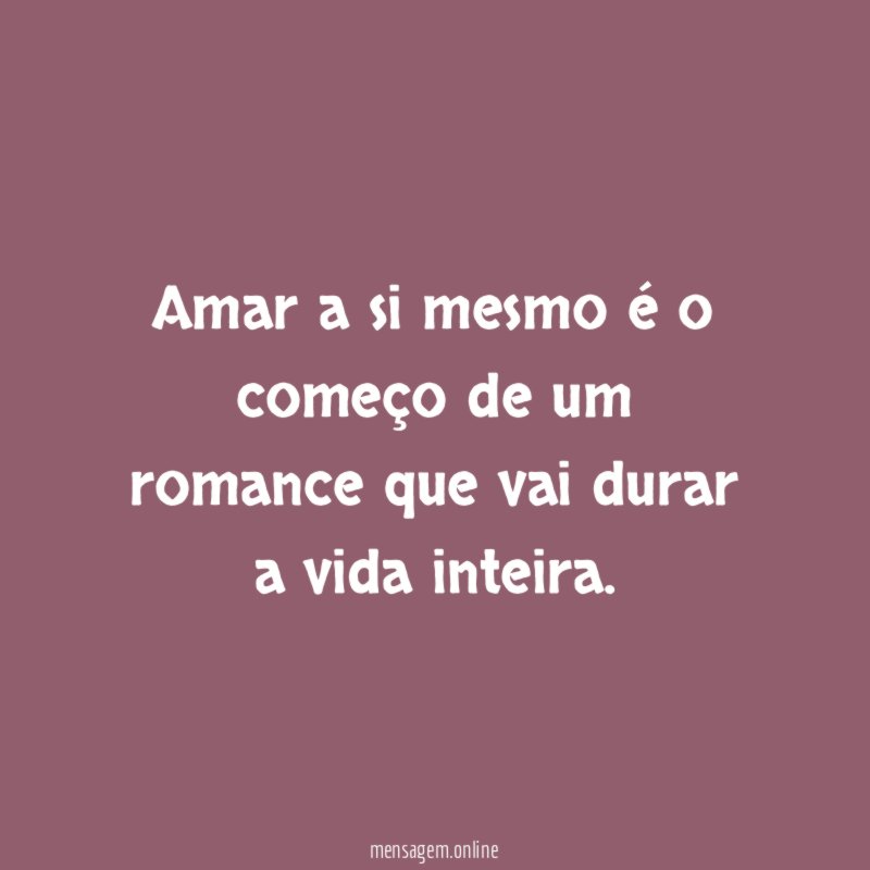 Amar a si mesmo é o começo de