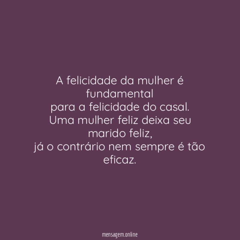 A felicidade da mulher é fundamental para a felicidade do casal