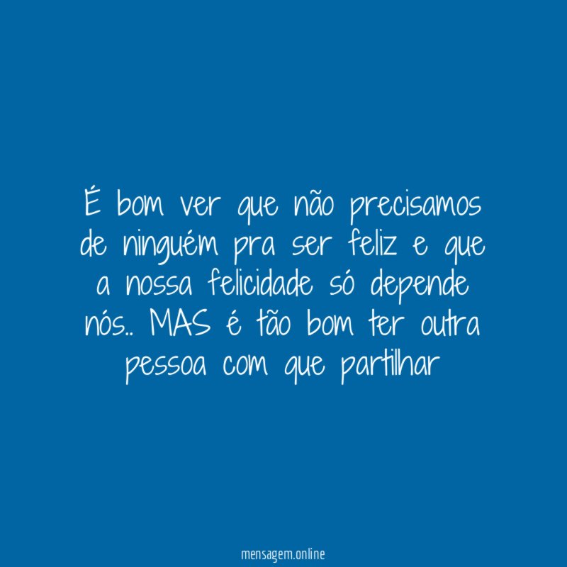 É bom ver que não precisamos de ninguém