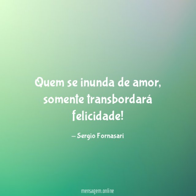 Quem se inunda de amor