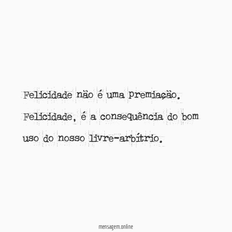 Felicidade não é uma premiação