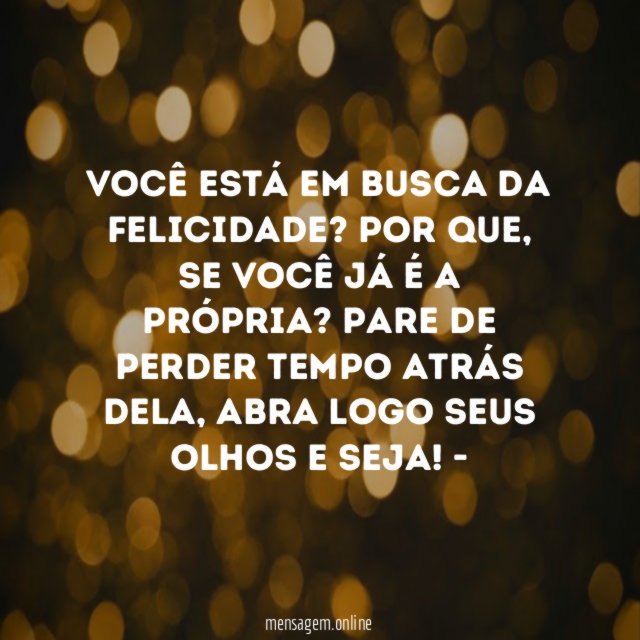 Você está em busca da felicidade