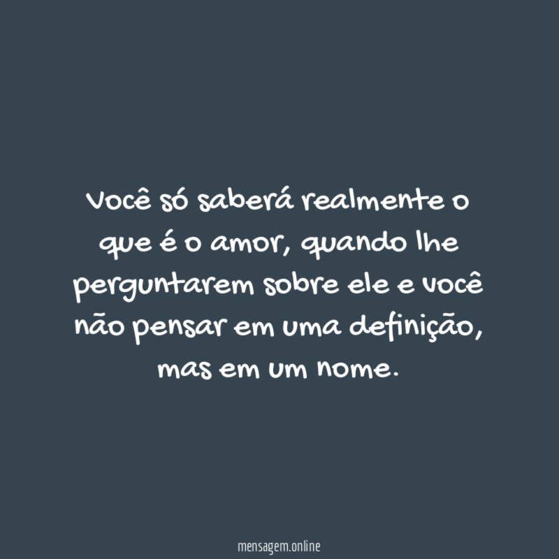 Você só saberá realmente o que é o amor