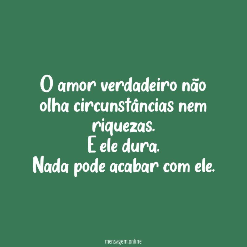 O amor verdadeiro não olha circunstâncias nem riquezas