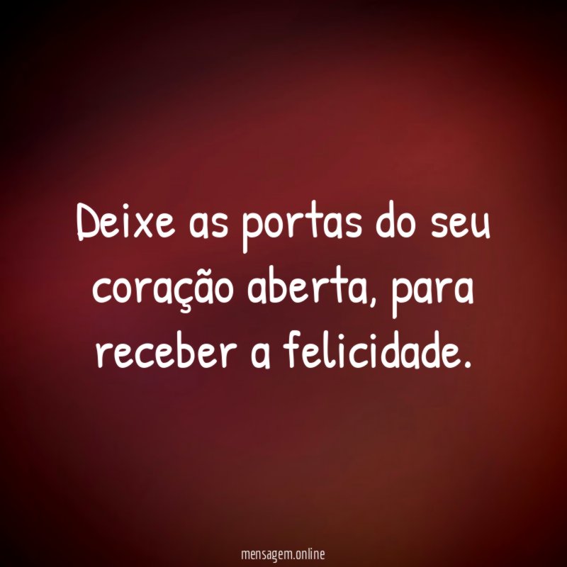 Deixe as portas do seu coração aberta