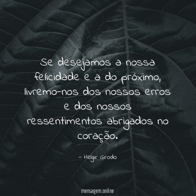 Se desejamos a nossa felicidade e a do próximo