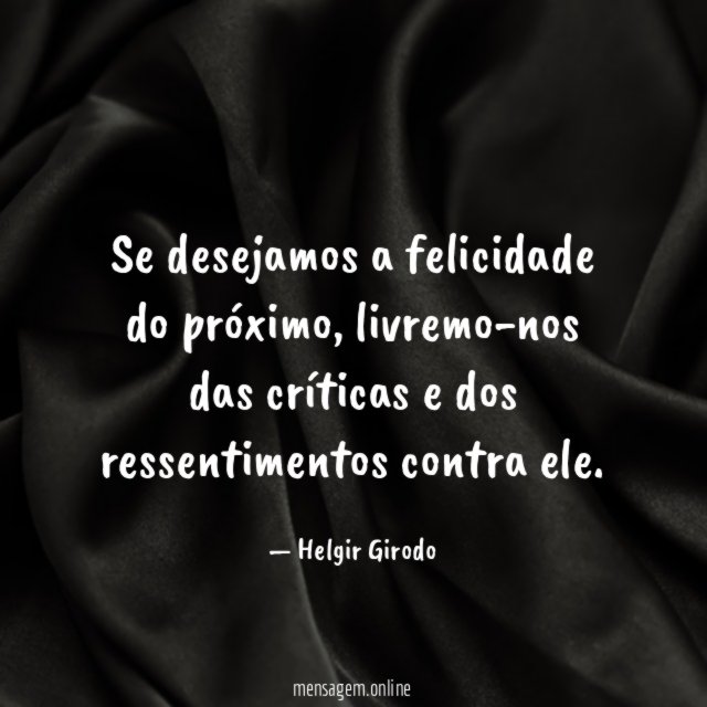 Se desejamos a felicidade do próximo