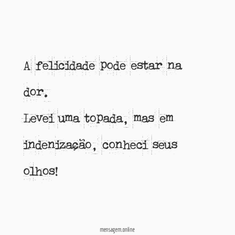 A felicidade pode estar na dor