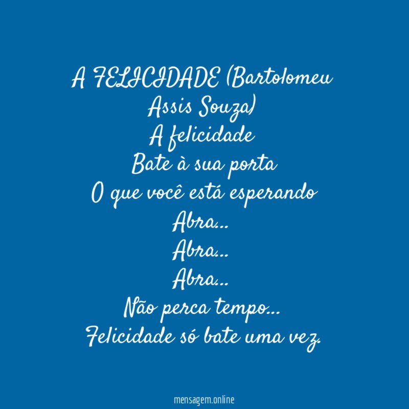 A FELICIDADE (Bartolomeu Assis Souza)