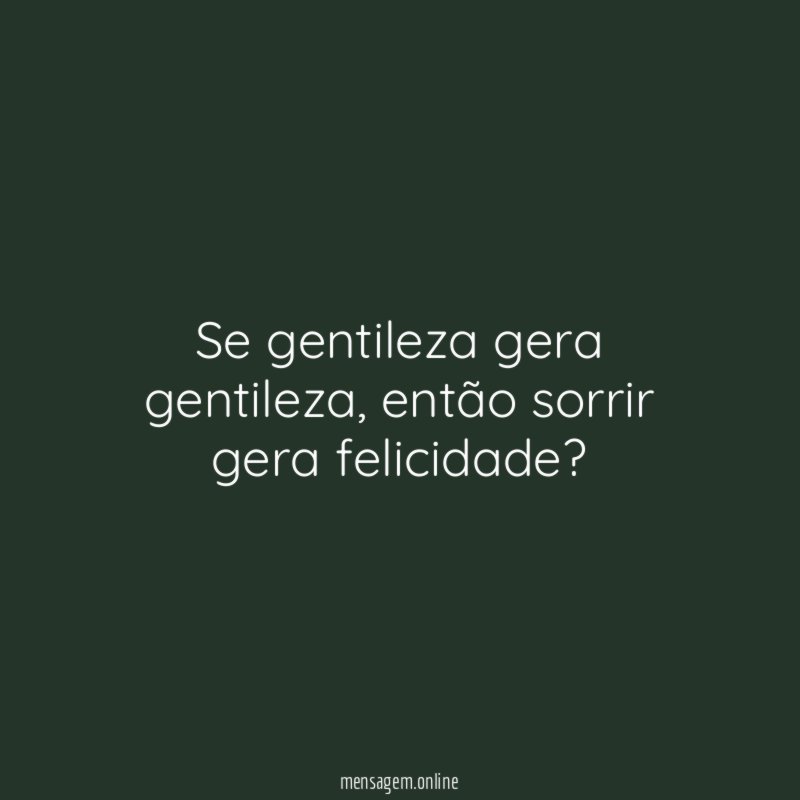 Se gentileza gera gentileza
