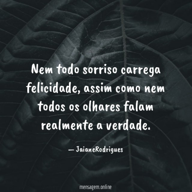 Nem todo sorriso carrega felicidade