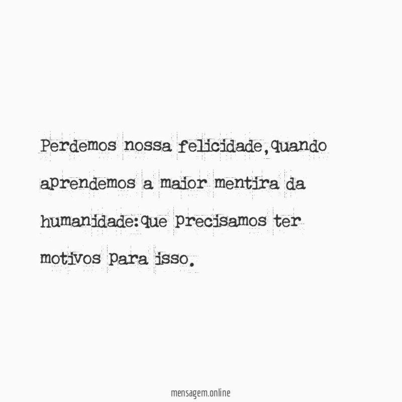 perdemos nossa felicidade