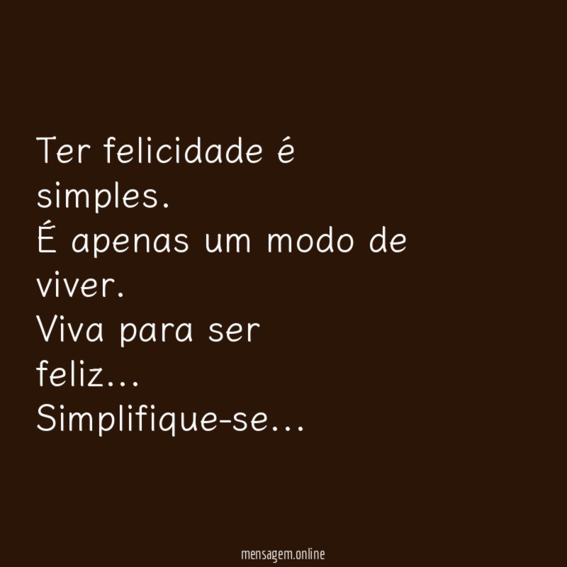 Ter felicidade é simples