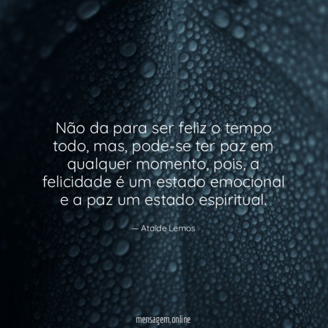 Não da para ser feliz o tempo todo