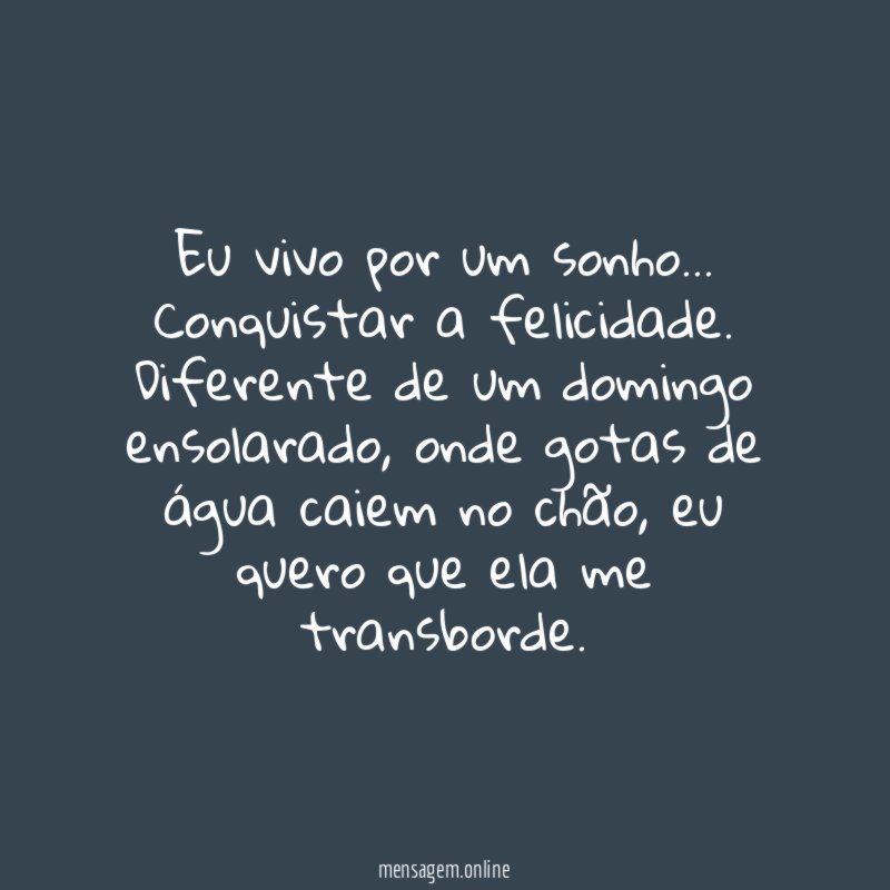 Eu vivo por um sonho