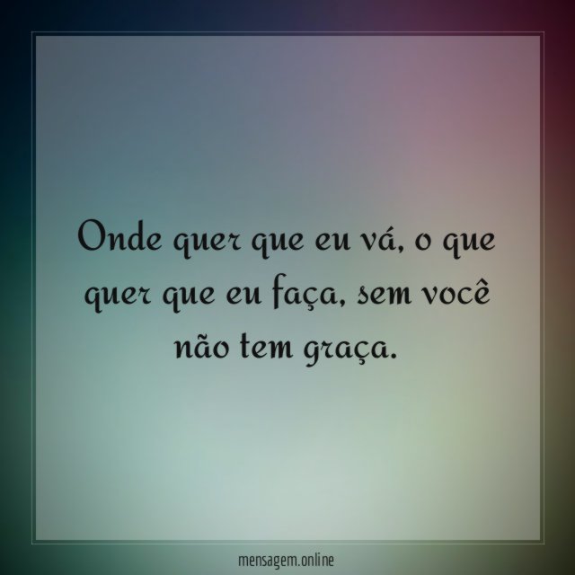 Onde quer que eu vá
