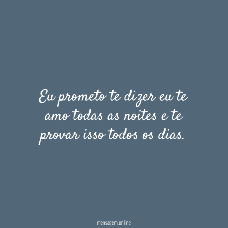 Eu prometo te dizer eu te amo todas