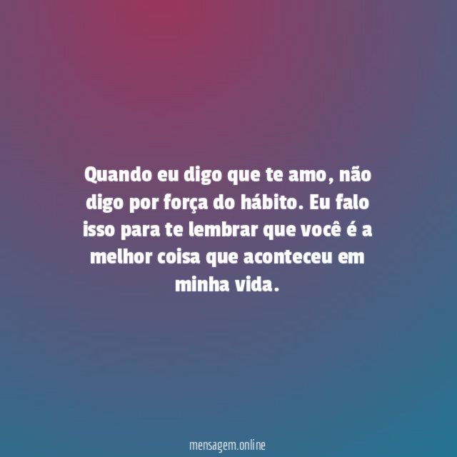 Quando eu digo que te amo