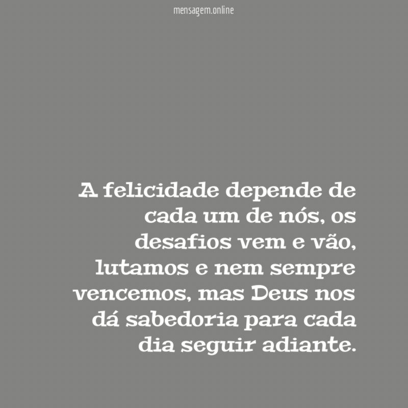 A felicidade depende de cada um de nós