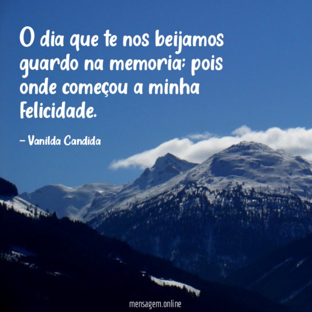O dia que te nos beijamos guardo na memoria